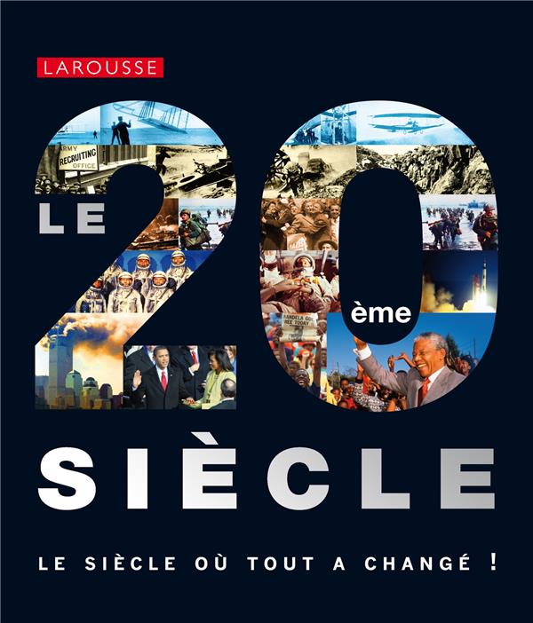Le 20e siècle, le siècle où tout a changé !