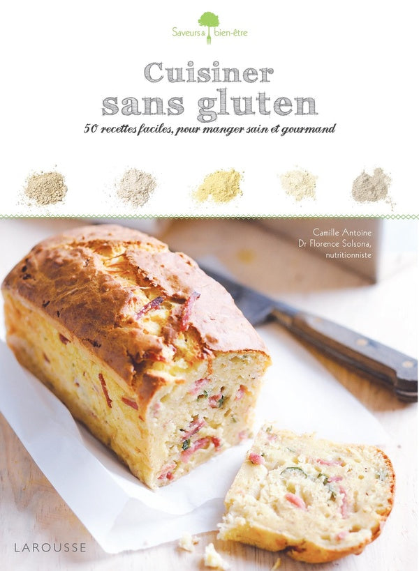 Cuisiner sans gluten ; 50 recettes faciles, pour manger sain et gourmand