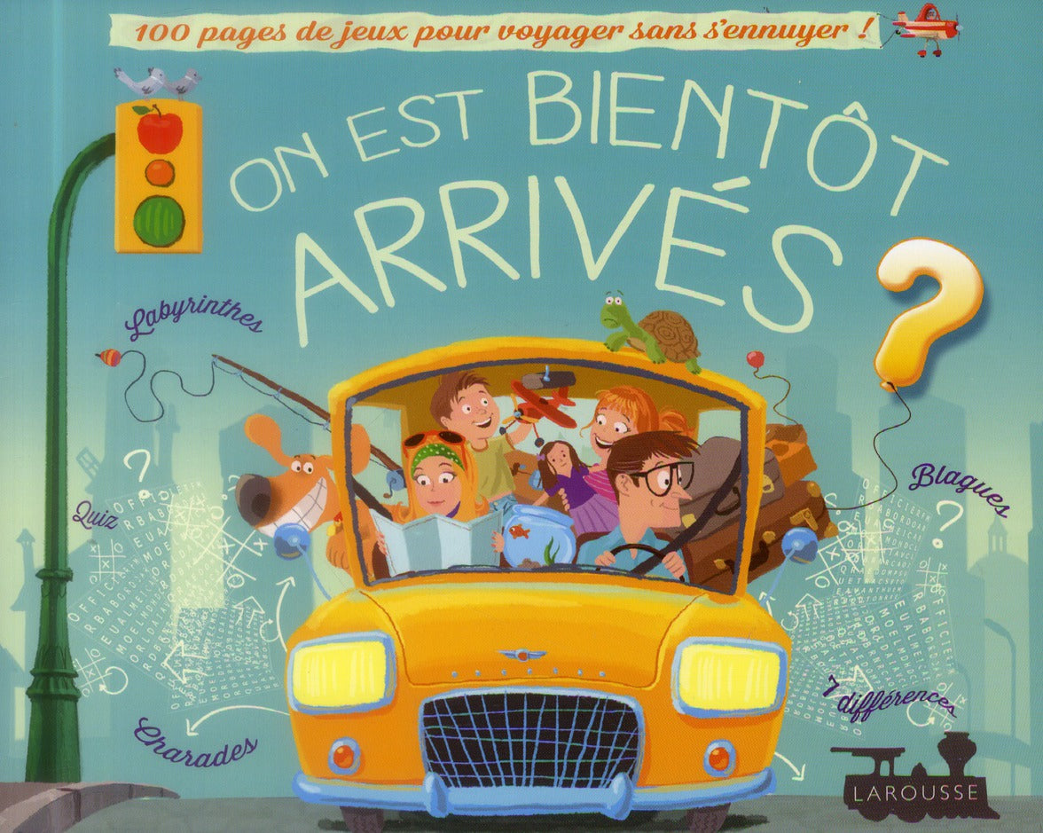 On est bientôt arrivés ?