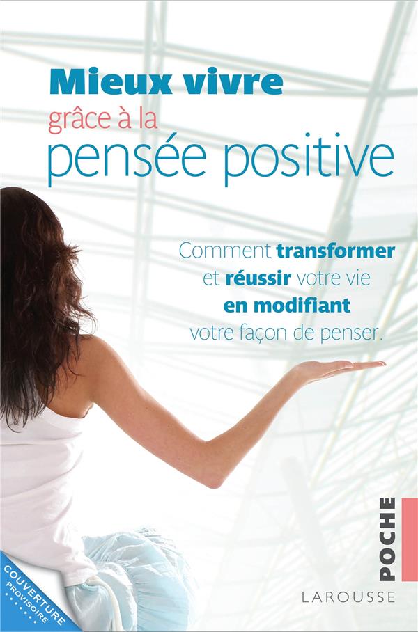 Mieux vivre grace a la pensee positive