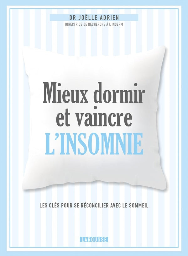 Mieux dormir et vaincre l'insomnie ; les clés pour se réconcilier avec le sommeil
