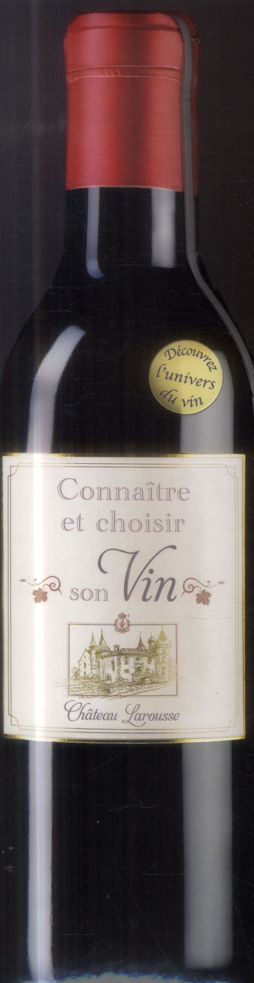 Connaître, choisir et déguster le vin