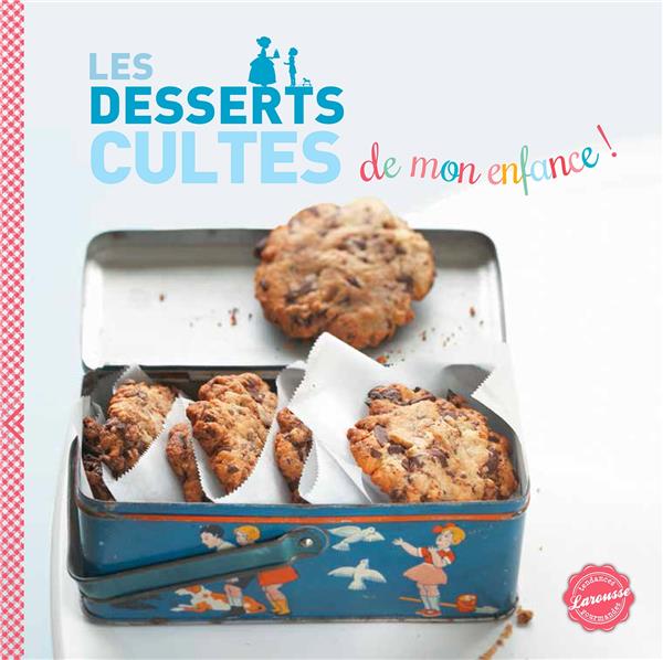 Les desserts cultes de mon enfance
