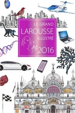 Le grand larousse illustré (édition 2016)