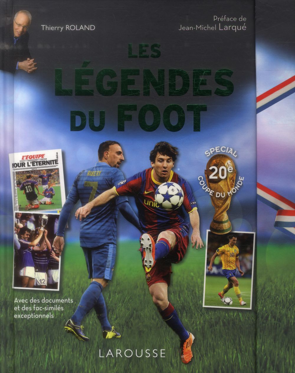 Les légendes du foot ; spécial 20e coupe du monde