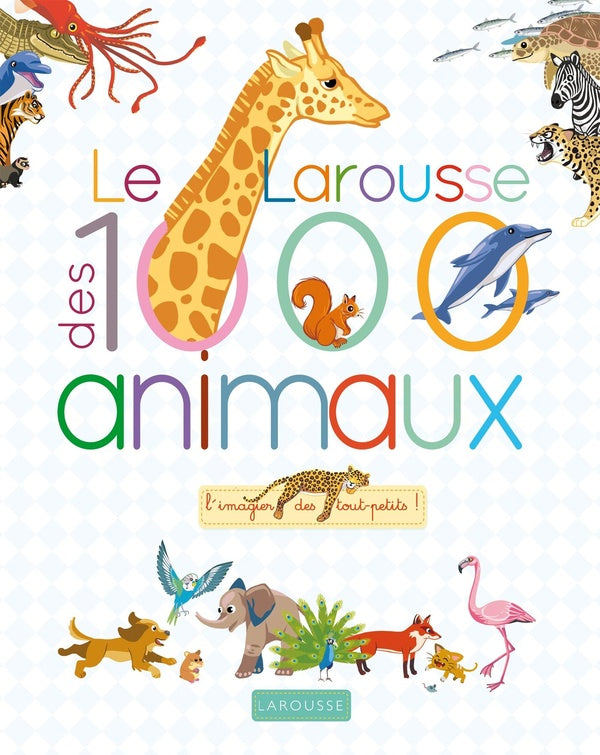 Le larousse des 1000 mots des animaux