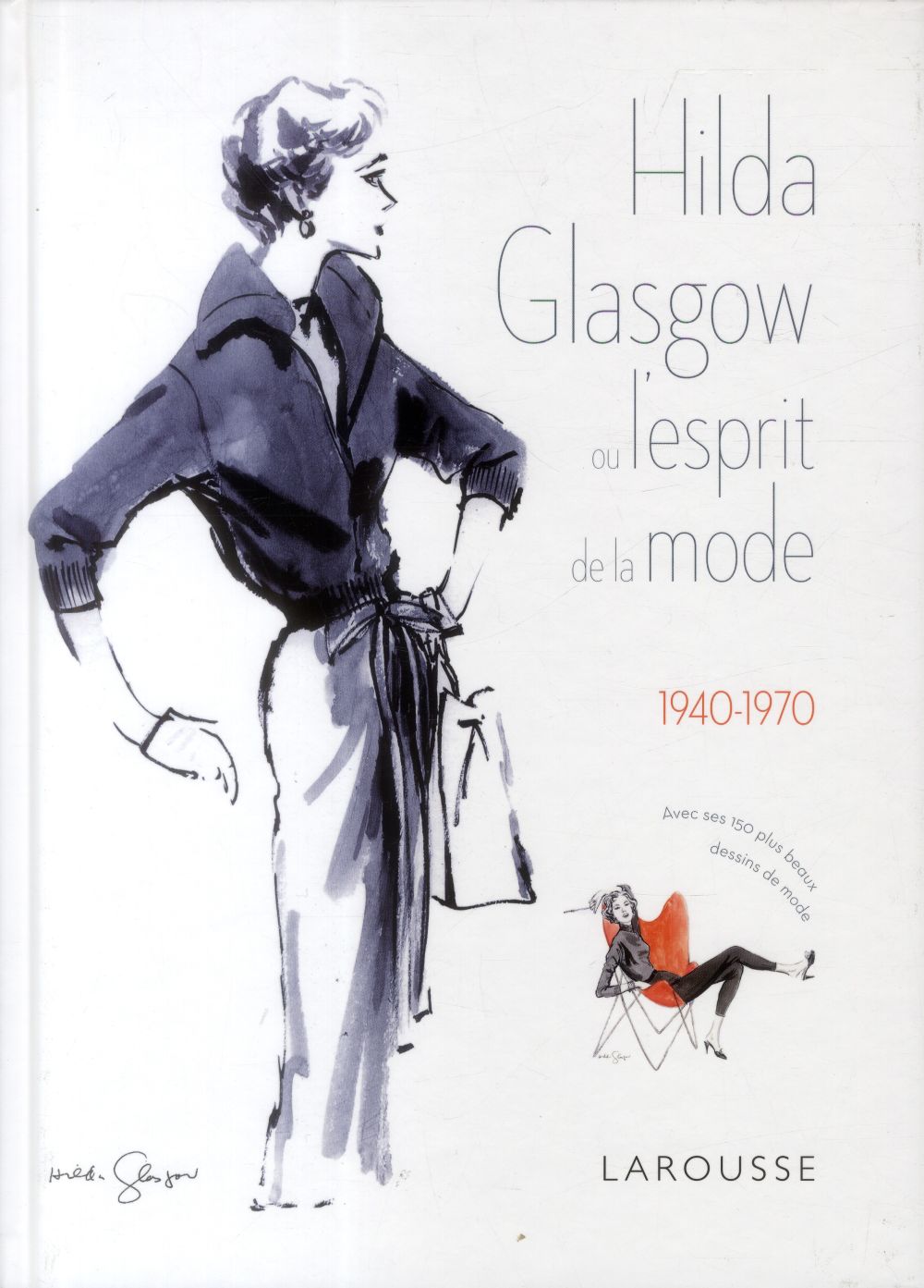 Hilda Glasgow ou l'esprit de la mode ; 1940-1970