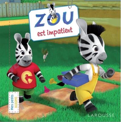 Zou est impatient