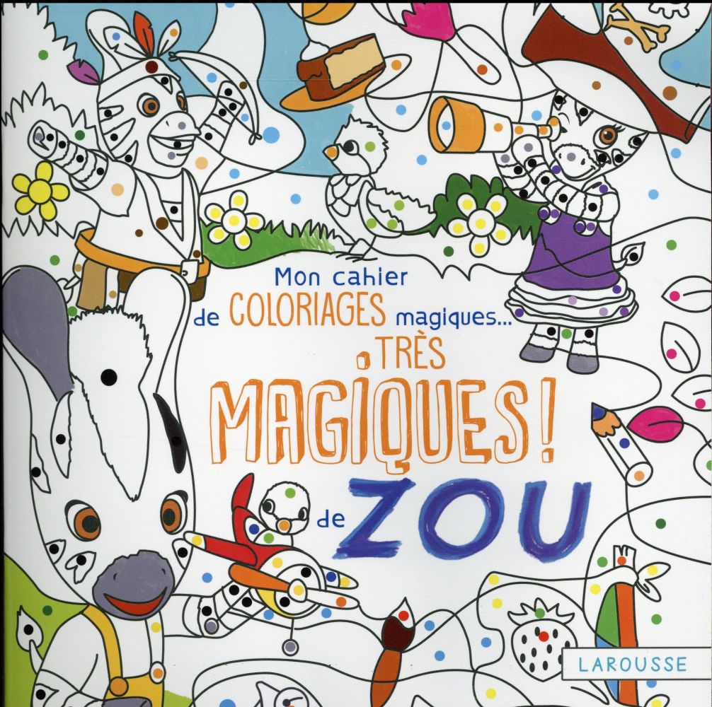 Mon cahier de coloriages magiques Zou