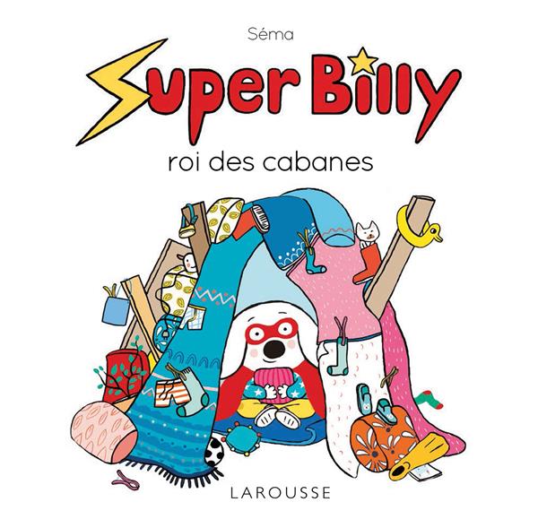 Super Billy ; roi des cabanes