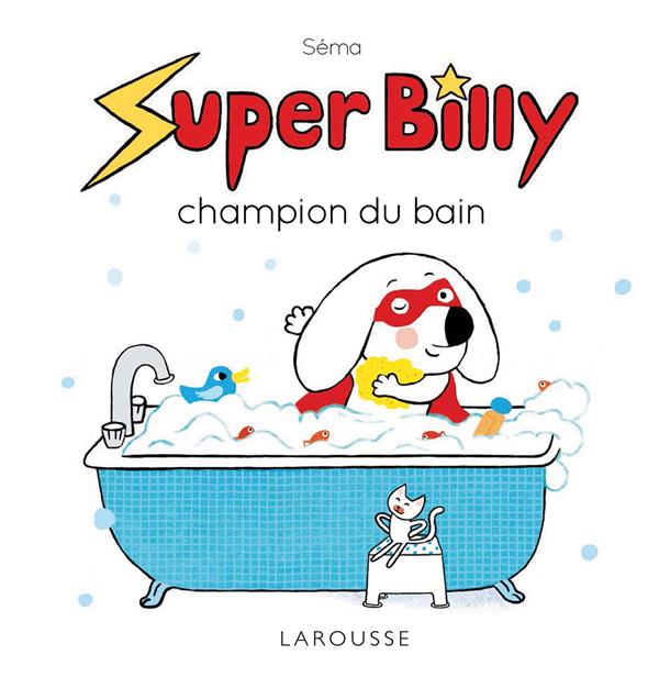 Super Billy ; champion du bain