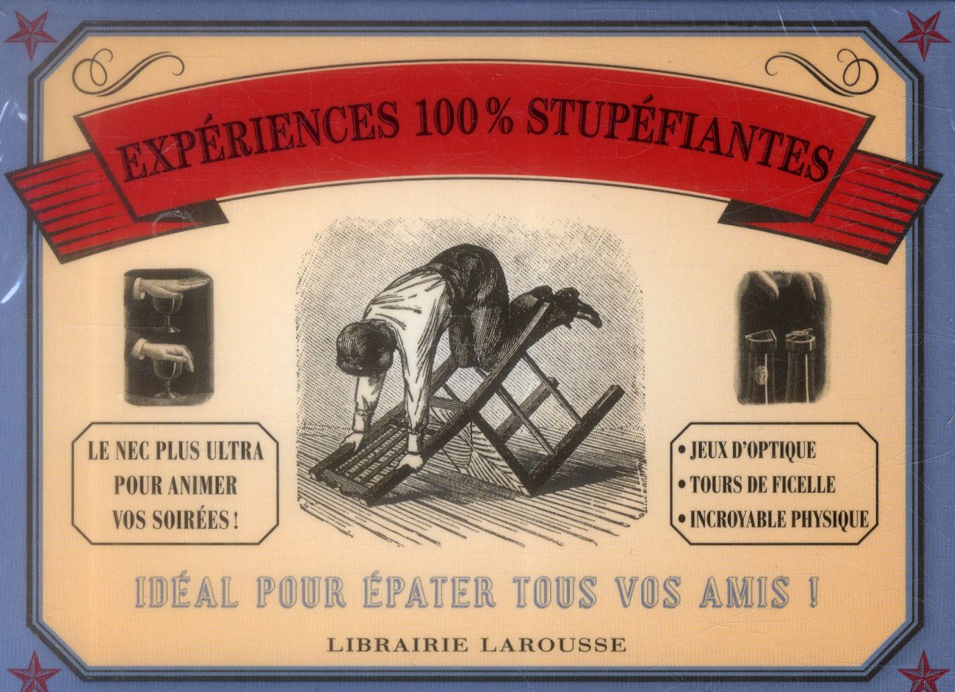 Expériences 100 % stupéfiantes