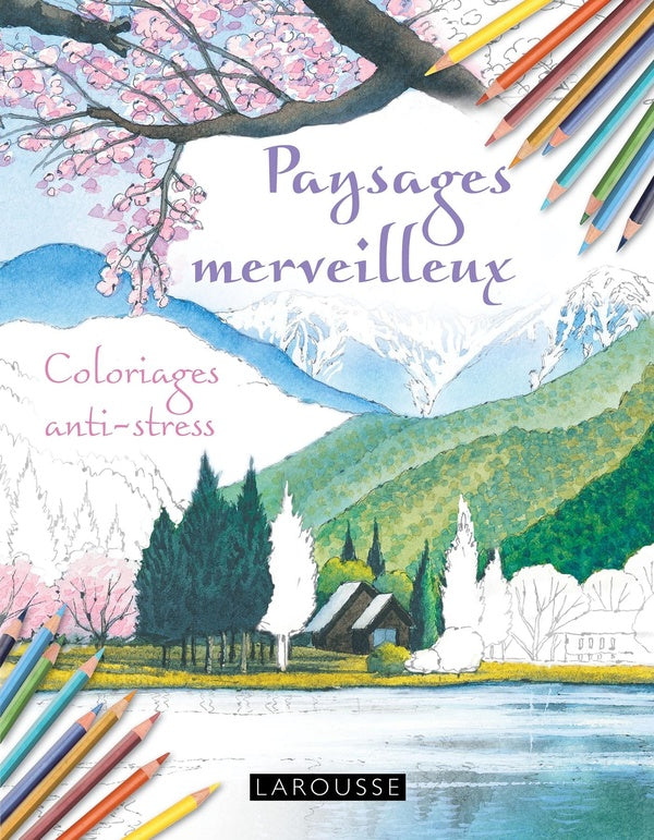 Cahiers de coloriages ; paysages merveilleux