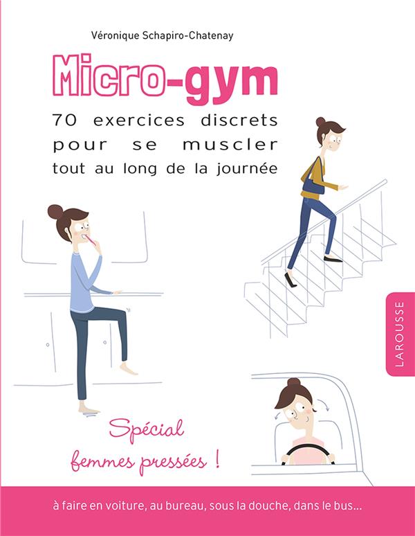 Micro-gym ; 70 exercices discrets pour se muscler tout au long de la journée