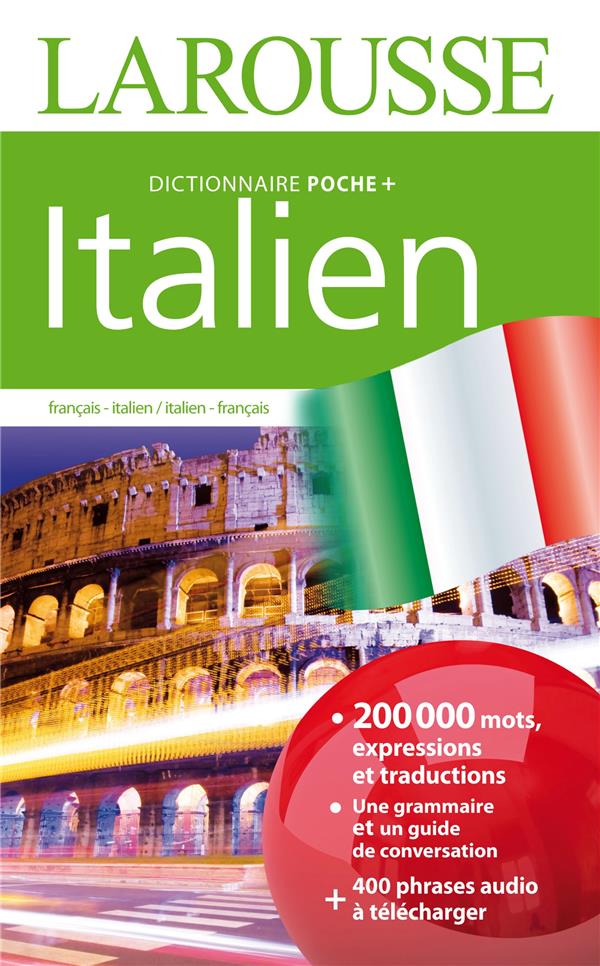 Larousse de poche + : italien ; français-italien / italien-français