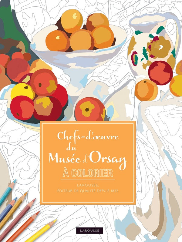Chefs d'oeuvres du musée d'Orsay ; coloriages anti-stress