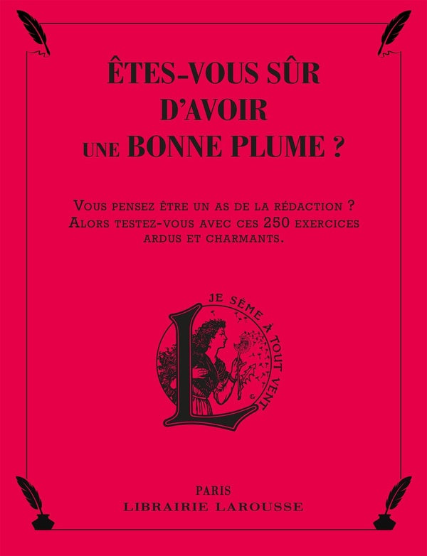 êtes-vous sûr d'avoir une bonne plume ?