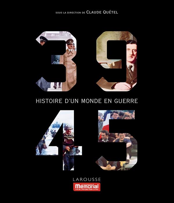 39-45 ; histoire d'un monde en guerre