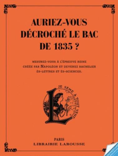 Auriez-vous décroché le bac de 1835 ?