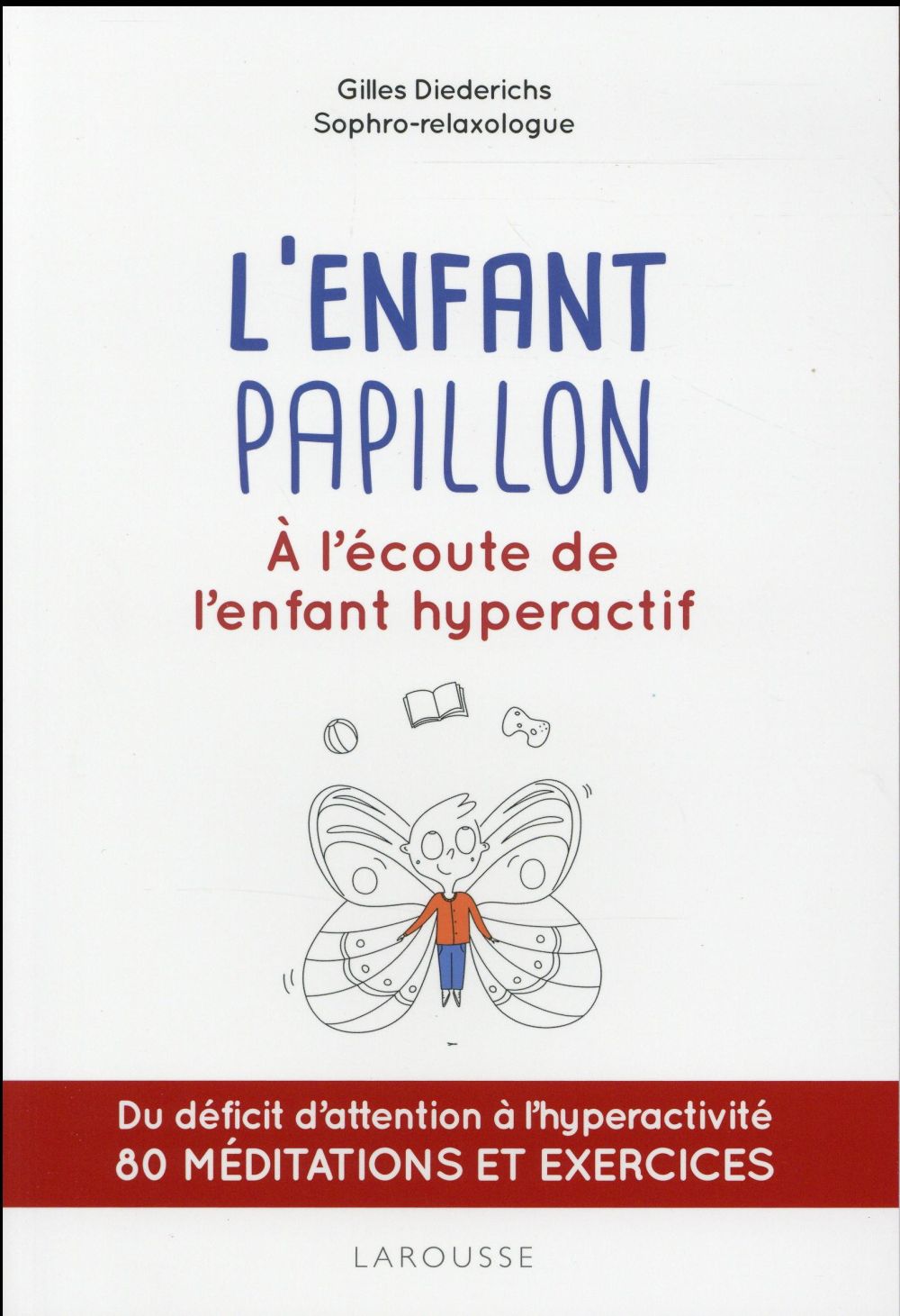 L'enfant papillon ; à l'écoute de l'enfant hyperactif