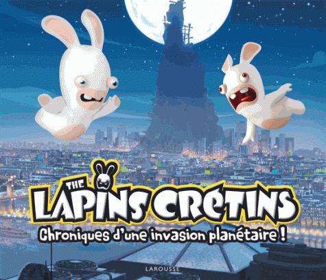 The Lapins Crétins : chroniques d'une invaion planétaire !
