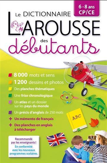 Le dictionnaire Larousse des débutants CP/CE ; 6-8 ans (édition 2016)