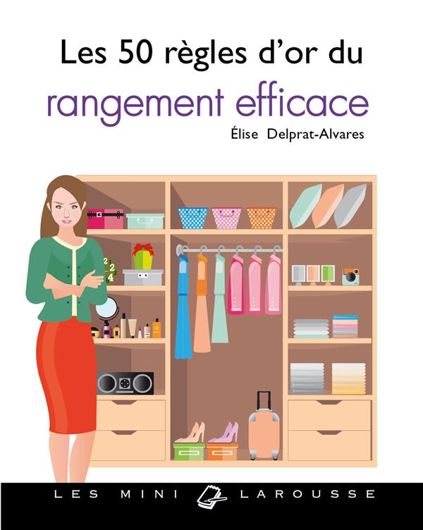Les 50 regles d'or du rangement efficace