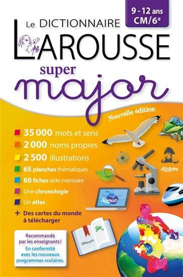 Le dictionnaire Larousse super major CM-6ème ; 9-12 ans (édiiton 2016)