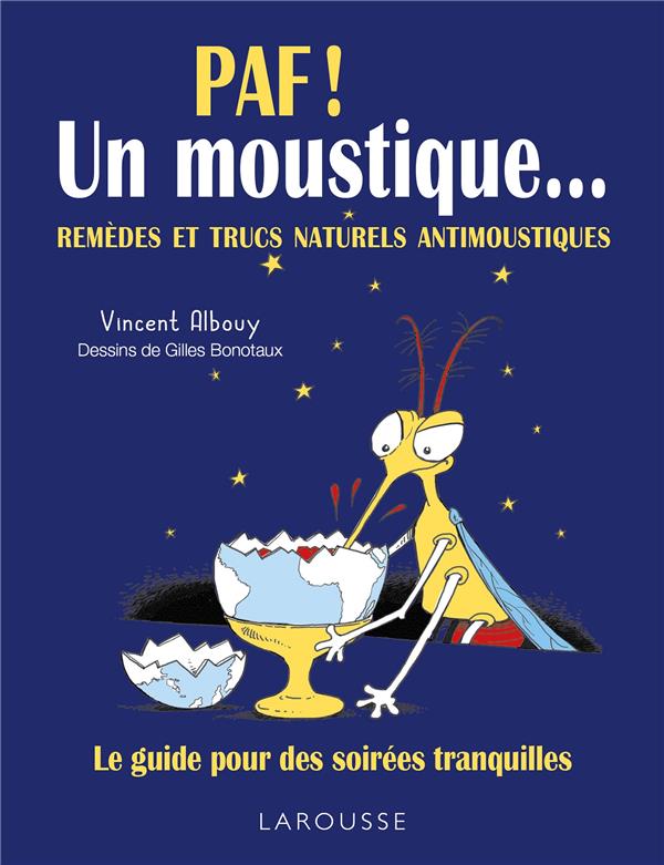 Paf, un moustique ; 50 remèdes et trucs naturels anti-moustiques