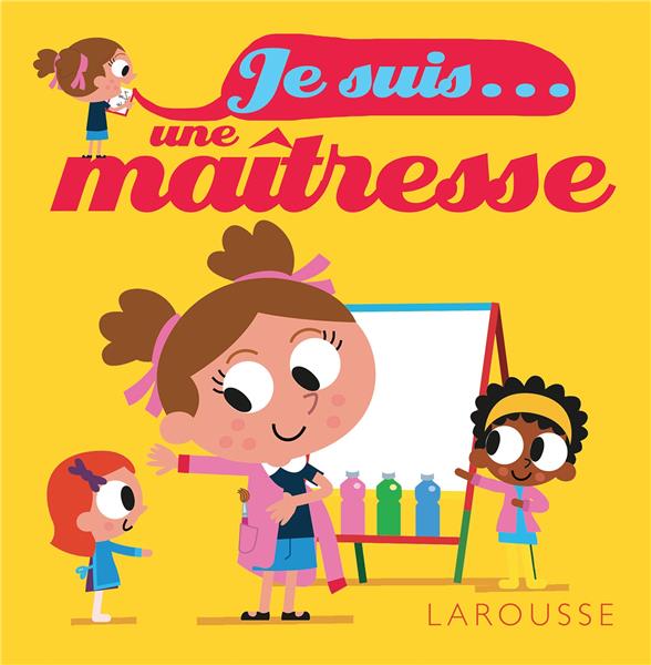Je suis... : une maîtresse