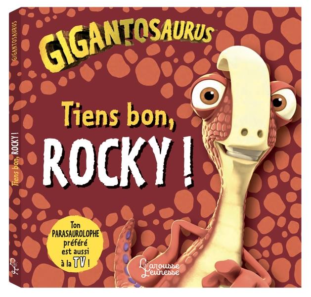 Gigantosaurus : tiens bon, Rocky !