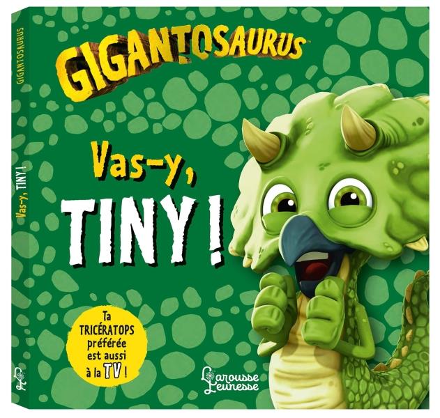 Gigantosaurus : vas-y, Tiny !