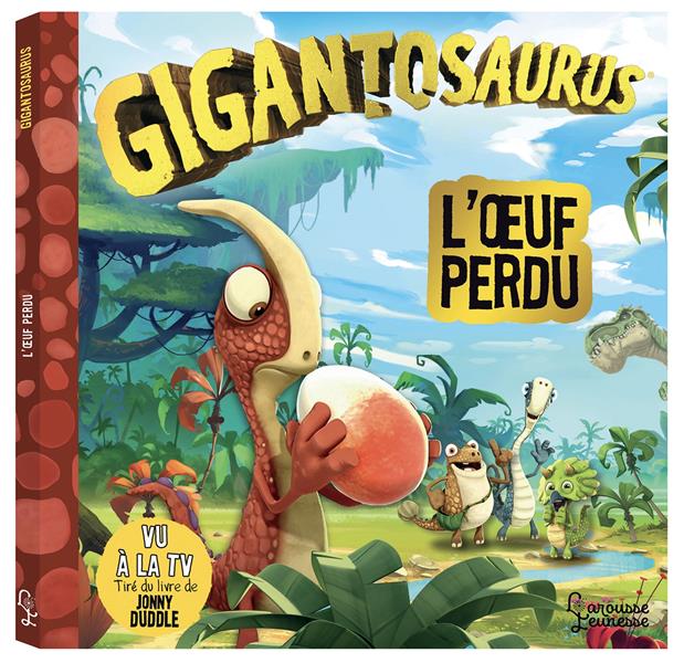 Gigantosaurus : l'oeuf perdu