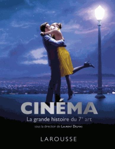 Cinéma ; la grande histoire du 7e art