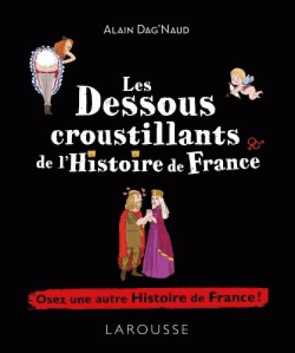 Les dessous croustillants de l'histoire de France