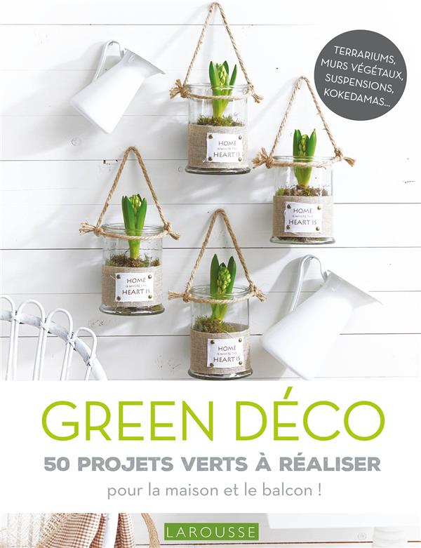 Green déco ; 50 projets verts à réaliser