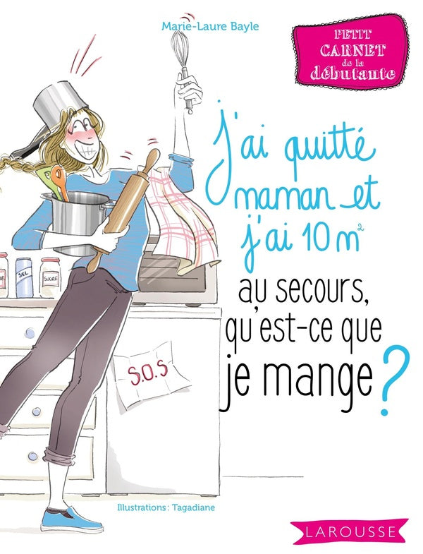 Au secours, j'ai quitté maman et j'ai 10 m2, qu'est-ce que je mange ?