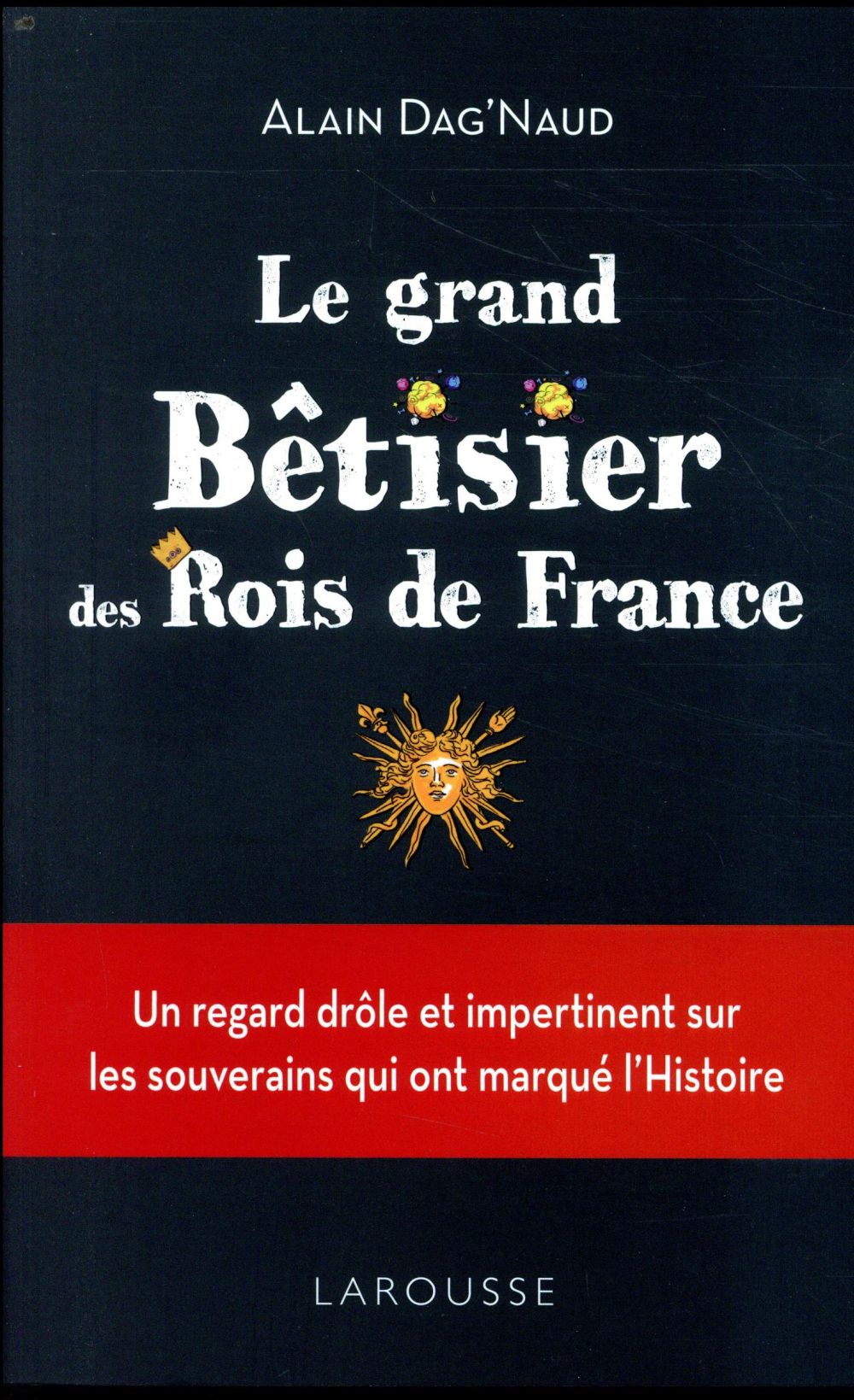 Le grand bêtisier des rois de France