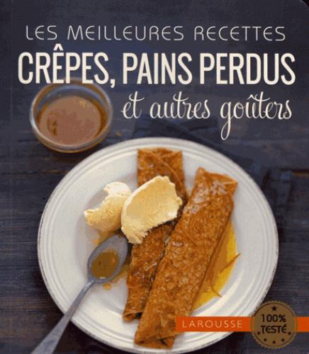 Crêpes, pains perdus et autres goûters