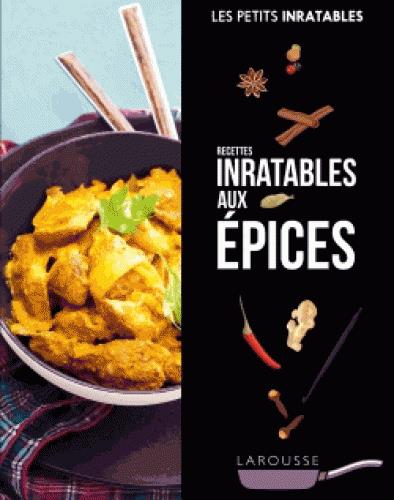Les petits inratables : recettes inratables aux épices