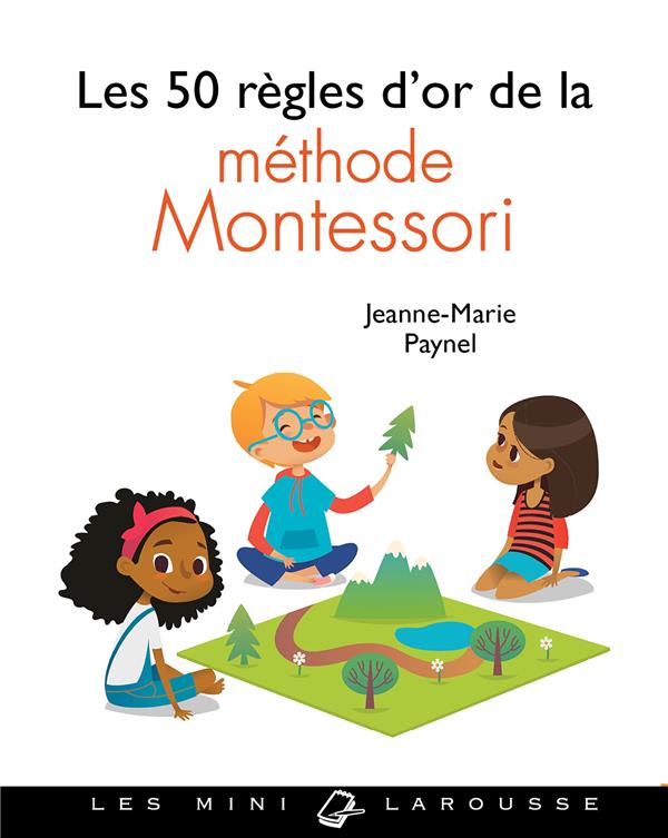 Les 50 regles d'or de la methode montessori