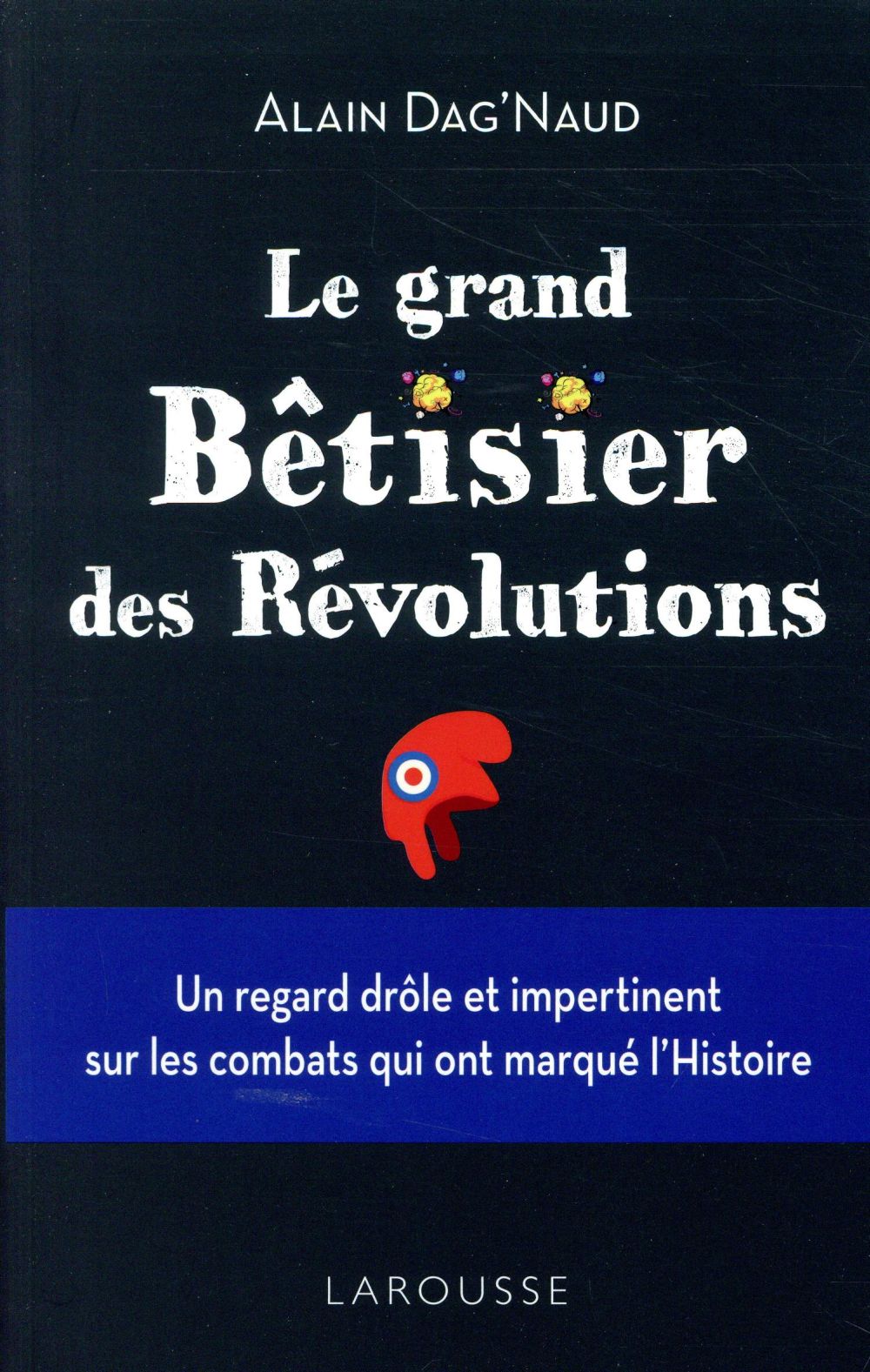 Le grand bêtisier des révolutions