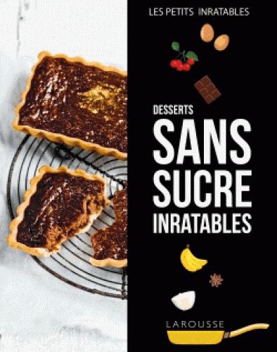 Les petits inratables : desserts sans sucre inratables