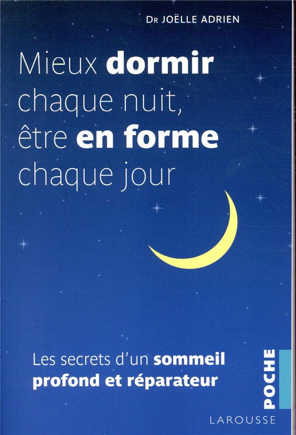 Mieux dormir chaque nuit, etre en forme chaque jour ; les secrets d'un sommeil profond et réparateur