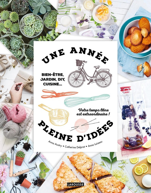 Une année pleine d'idées ; bien-être,  jardin, DIY, cuisine... votre temps libre est extraordinaire
