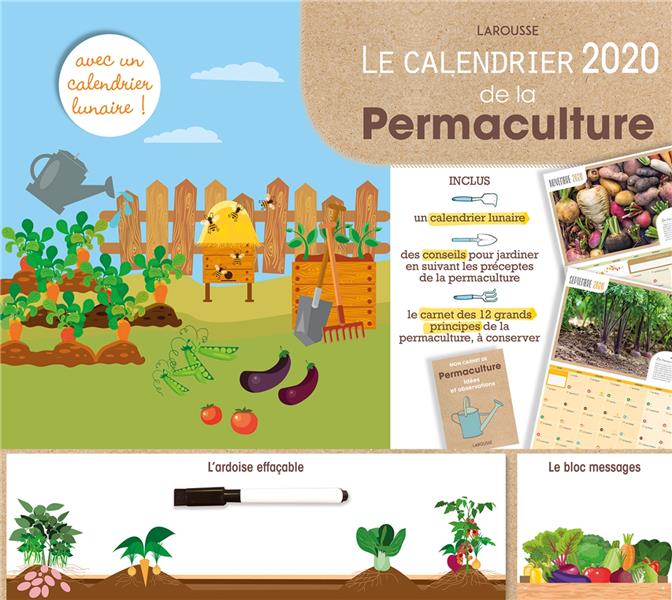 Le calendrier de la permaculture ; avec un calendrier lunaire ! (édition 2020)