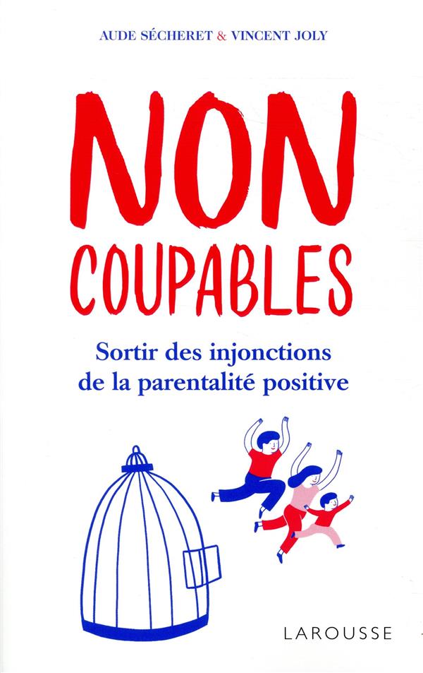 Non coupables : sortir des injonctions de la parentalité positive