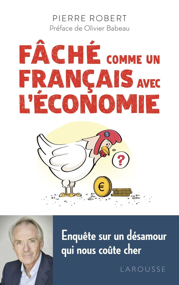 Fâché comme un Français avec l'économie ; enquête sur un désamour qui nous coûte cher
