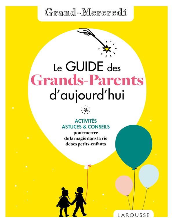 Le guide des grands-parents d'aujourd'hui par grand mercredi