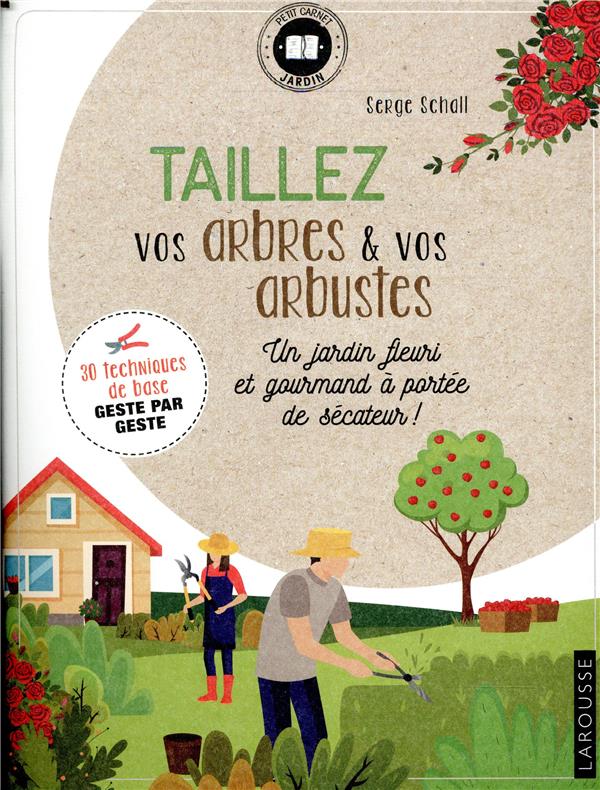 Taillez vos arbres & vos arbustes ; un jardin fleuri et gourmand à portée de sécateur !